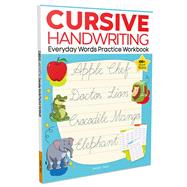 Cursive Handwriting: Everyday Words Practice Workbook For Children