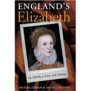 England's Elizabeth An Afterlife in Fame and Fantasy