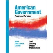 American Government: Power and Purpose (Brief Fourteenth Edition)
