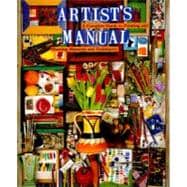 Artist's Manual A Complete Guide to Paintings and Drawing Materials and  techniques