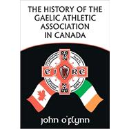 The History of the Gaelic Athletic Association in Canada