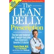 The Lean Belly Prescription The Fast and Foolproof Diet and Weight-Loss Plan from America's Top Urgent-Care Doctor