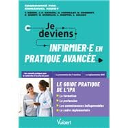 Je deviens infirmière ou infirmier en pratique avancée, le guide pratique de l'IPA