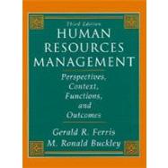 Human Resources Management : Perspectives, Context, Functions, and Outcomes