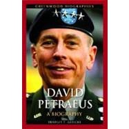 David Petraeus : A Biography