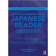 The Routledge Intermediate to Advanced Japanese Reader: A Genre-Based Approach to Reading as a Social Practice