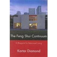The Feng Shui Continuum: A Blueprint for Balanced Living