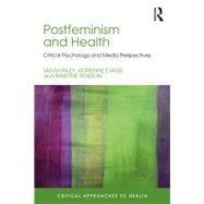 Postfeminism and Health: Critical psychology and media perspectives