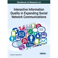 Handbook of Research on Interactive Information Quality in Expanding Social Network Communications