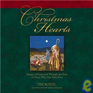 Christmas Hearts : Images of Immanuel Through the Eyes of Those Who Saw Him First