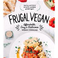 Frugal Vegan Affordable, Easy & Delicious Vegan Cooking