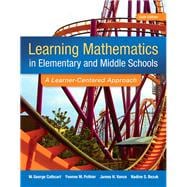 Learning Mathematics in Elementary and Middle School A Learner-Centered Approach, Enhanced Pearson eText with Loose-Leaf Version -- Access Card Package