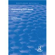 Overcoming Child Abuse: A Window on a World Problem