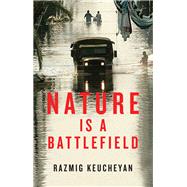 Nature is a Battlefield Towards a Political Ecology