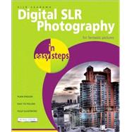 Digital Slr Photography in Easy Steps
