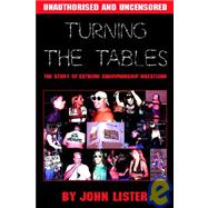 Turning the Tables : The Story of Extreme Championship Wrestling