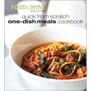 Quick from Scratch One-Dish Meals Cookbook
