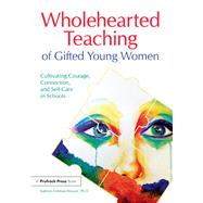 Wholehearted Teaching of Gifted Young Women