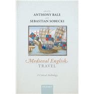 Medieval English Travel A Critical Anthology
