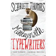 Monkeys with Typewriters; How to Write Fiction and Unlock the Secret Power of Stories