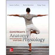 Gunstreams Anatomy and Physiology with Integrated Study Guide