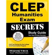 CLEP Humanities Exam Secrets Study Guide : CLEP Test Review for the College Level Examination Program