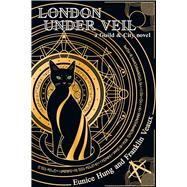London Under Veil a Guild and City novel