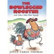 The Bowlegged Rooster