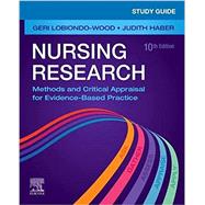 Nursing Research: Methods and Critical Appraisal for Evidence-Based Practice, 10th Edition Study Guide