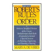 The New Roberts' Rules of Order A Modern, Simplified Version of the Classic Parliamentary Rule Book