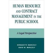 Human Resource and Contract Management in the Public School A Legal Perspective