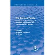 The German Family (Routledge Revivals): Essays on the Social History of the Family in Nineteenth- and Twentieth-Century Germany