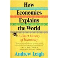 How Economics Explains the World