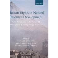 Human Rights in Natural Resource Development Public Participation in the Sustainable Development of Mining and Energy Resources