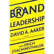 Brand Leadership : Building Assets in an Information Economy
