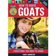 How to Raise Goats Everything You Need to Know, Updated & Revised