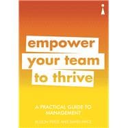 A Practical Guide to Management Empower Your Team to Thrive
