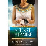 In Feast or Famine A Novel