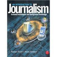Introduction to Journalism: Essential techniques and background knowledge