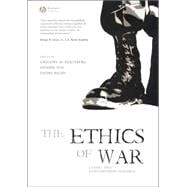The Ethics of War Classic and Contemporary Readings