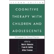 Cognitive Therapy with Children and Adolescents, Second Edition A Casebook for Clinical Practice