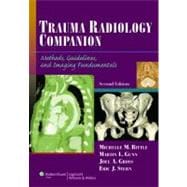 Trauma Radiology Companion  Methods, Guidelines, and Imaging Fundamentals