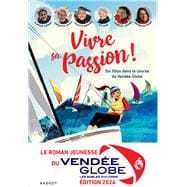 Vivre sa passion - Six filles dans la course du Vendée Globe