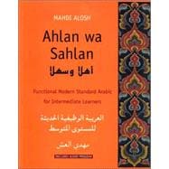 Ahlan wa Sahlan: Intermediate Arabic (Student Text); Functional Modern Standard Arabic for Intermediate Learners