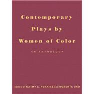 Contemporary Plays by Women of Color: An Anthology