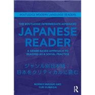 The Routledge Intermediate to Advanced Japanese Reader: A Genre-Based Approach to Reading as a Social Practice