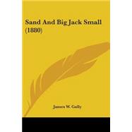 Sand And Big Jack Small