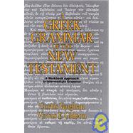 A Greek Grammar of the New Testament: A Workbook Approach to Intermediate Grammar
