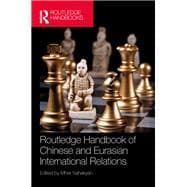Routledge Handbook of Chinese and Eurasian International Relations