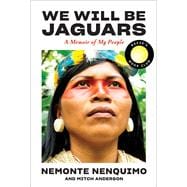We Will Be Jaguars: A Memoir of My People